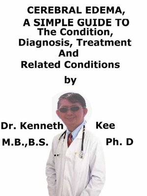 cover image of Cerebral Edema, a Simple Guide to the Condition, Diagnosis, Treatment and Related Conditions